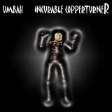 Umbah : Incurable Coppertunner